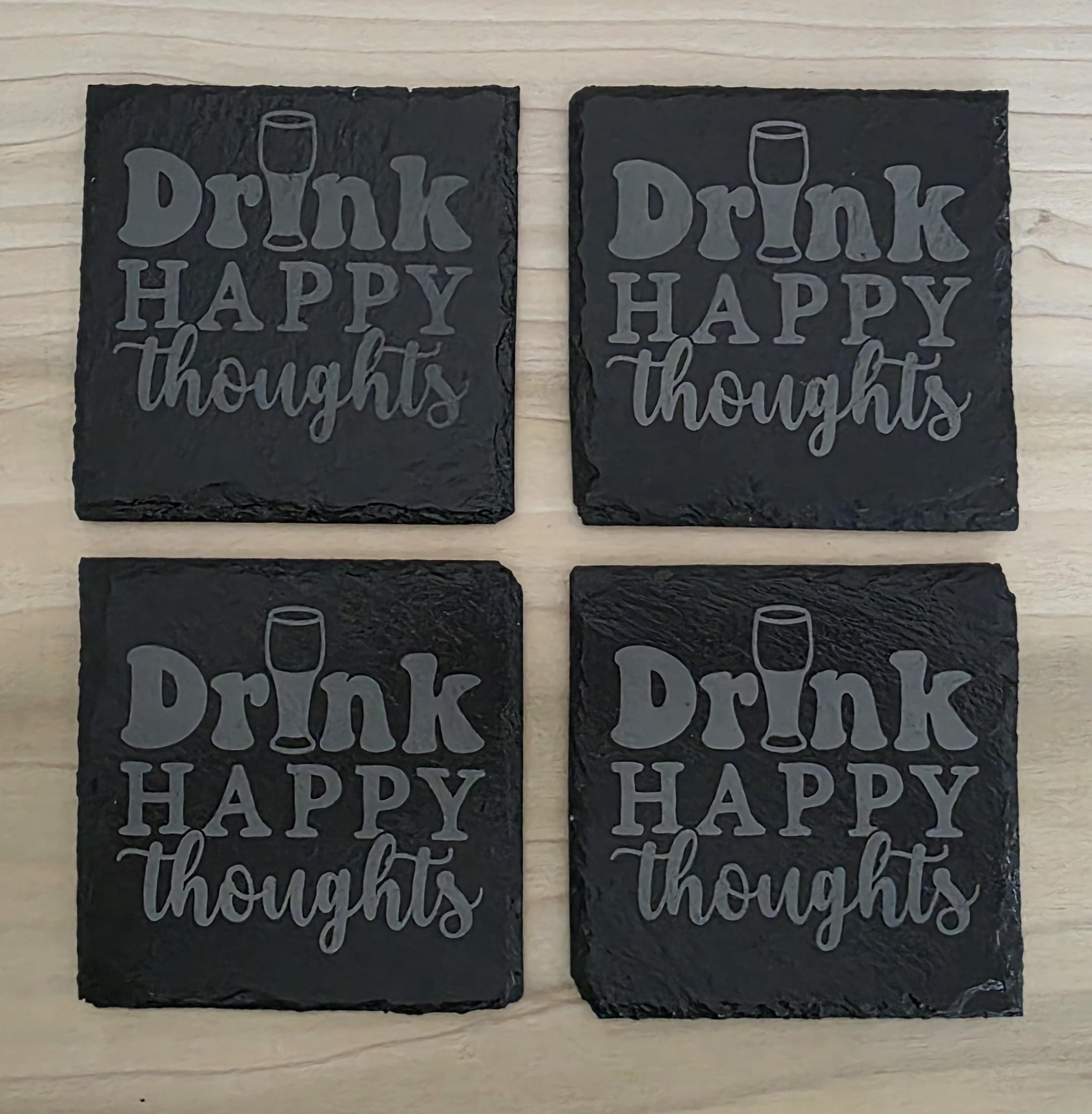 Set of 4 Drink Happy Thoughts Engraved Coasters - Free Shipping